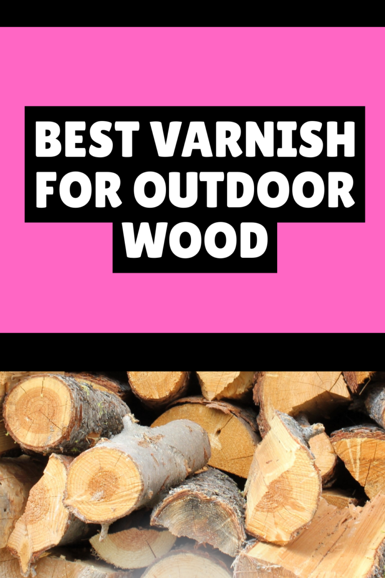 Best Varnish for Outdoor Wood