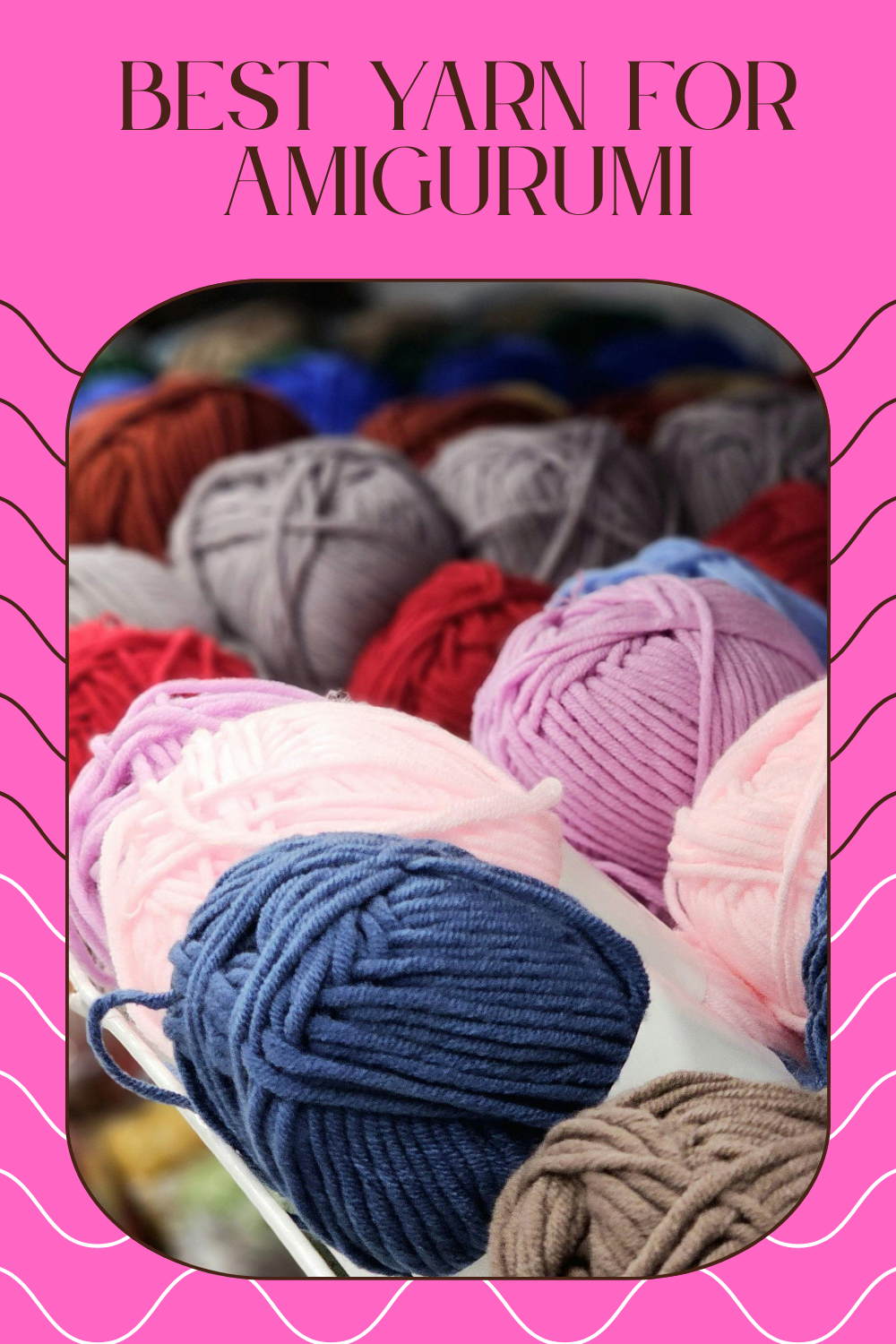 Read more about the article 7 Best Yarn for Amigurumi