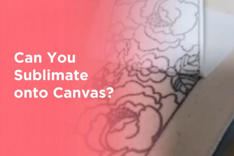 Can You Sublimate onto Canvas