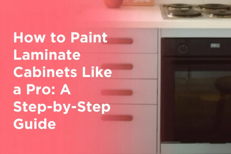 How to Paint Laminate Cabinets Like a Pro