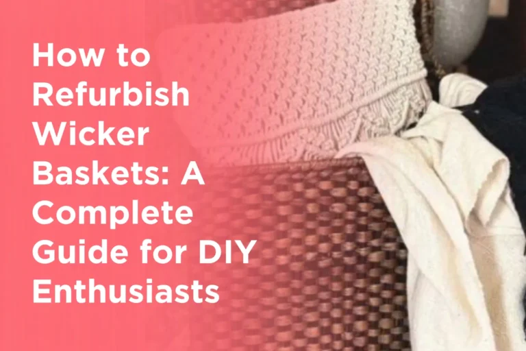 How to Refurbish Wicker Baskets