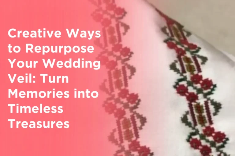 Creative Ways to Repurpose Your Wedding Veil_ Turn Memories into Timeless Treasures
