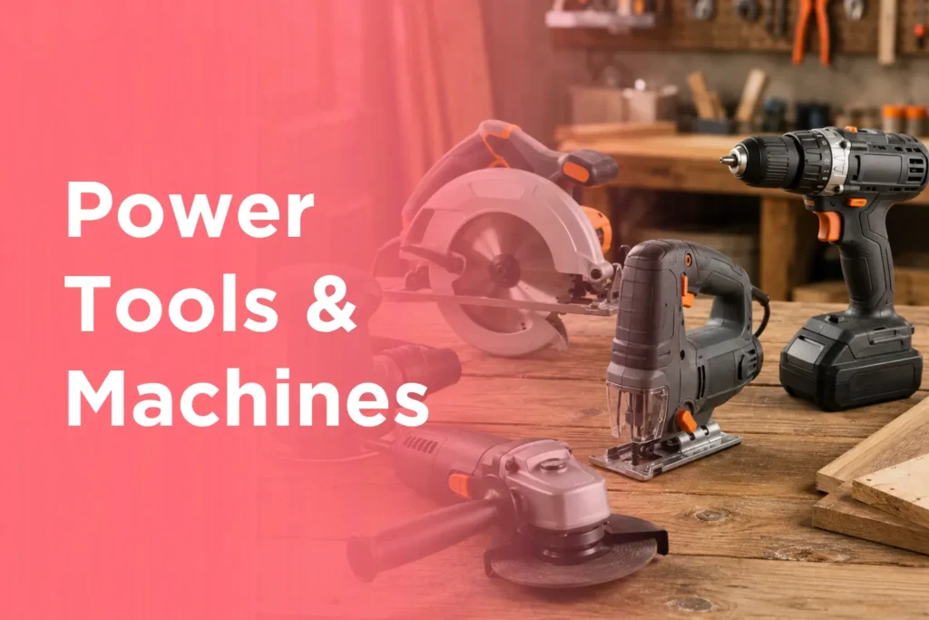 Power Tools & Machines